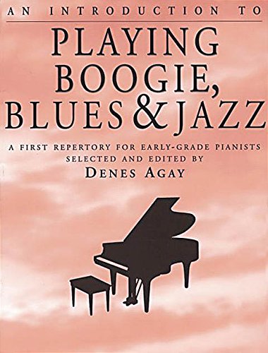 An Introduction To Playing Boogie, Blues And Jazz: A First Repertory for Early-Grade Pianists