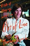 Out of Line: A Life of Playing with Fire by Barbara Lynch
