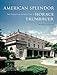 American Splendor: The Residential Architecture of Horace Trumbauer