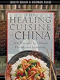 The Healing Cuisine of China: 300 Recipes for Vibrant Health and Longevity
