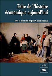 Faire de l'histoire économique aujourd'hui
