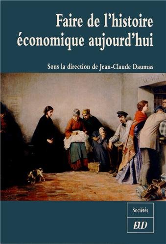 Faire de l'histoire économique aujourd'hui