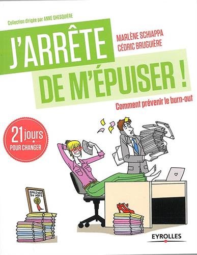 J'arrête de m'épuiser !: comment prévenir le burn-out