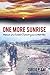 One More Sunrise: Memoir of a Combat Infantryman in Viet Nam