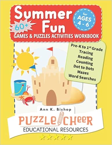 summer fun activities for ages 4 6 fun games and puzzles workbook reading and math puzzles for preschool kindergarten and first grade including lists plus tracing and summer coloring