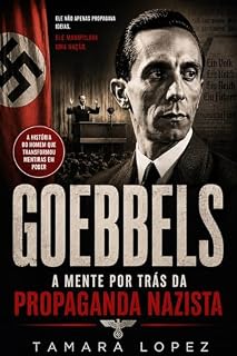 Livro Goebbels: A mente por trás da propaganda nazista (Psicopatas Livro 2)