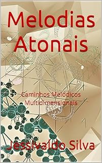 Livro Melodias Atonais: Caminhos Melódicos Multidimensionais