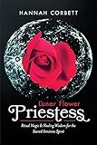 Lunar Flower Priestess: Ritual Magic & Healing Wisdom for the Sacred Feminine Spirit (1) by 