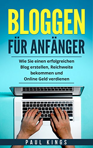 Amazoncom Bloggen Für Anfänger Wie Sie Einen