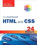Sams Teach Yourself HTML and CSS in 24 Hours (Includes New HTML 5 Coverage) (8th Edition)