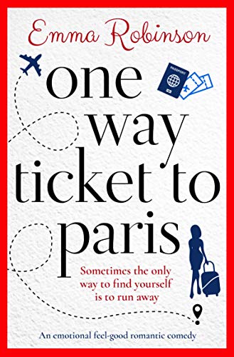One Way Ticket to Paris: An emotional feel good romantic comedy