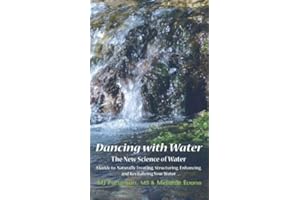 Dancing with Water: The New Science of Water