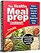 The Healthy Meal Prep Cookbook: Made it Easy! Your Essential Guide To Losing Weight And Saving Time by Danila Silva