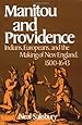 Manitou and Providence: Indians, Europeans, and the Making of New England, 1500-1643