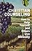 Christian Counseling: How to Help Yourself and Others Live Biblically by Keith Dorricott