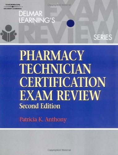 By Patricia K. Anthony - Delmar's Pharmacy Technician Certification Exam Review: 2nd (second) Edition Paperback – December 16, 2004