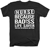 Shirts By Sarah Men's Unisex Nurse Bad*ss Lifesaver Funny T-shirt
