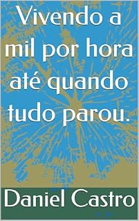 Livro Vivendo a mil por hora até quando tudo parou.