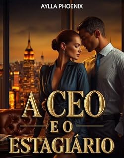 Livro A CEO e o Estagiário : Quarenta e Dois, Vinte e Oito. Ela Manda, Ele Conquista