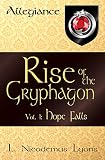 Rise of the Gryphagon: Vol. 1: Hope Falls (Allegiance Book 8) by L. Nicodemus Lyons