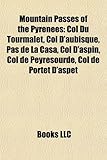 New book about bikes and cycling: Mountain Passes of the Pyrenees: Col Du Tourmalet, Col D’aubisque, Pas de La Casa, Col D’aspin, Col de Peyresourde, Col de Portet D’aspet