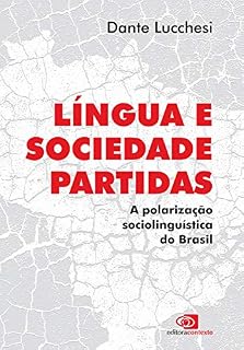 Livro Língua e sociedade partidas: A polarização sociolinguística do Brasil