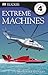 DK Readers L4: Extreme Machines