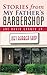 Stories From My Father's Barbershop by Joe David Garner Jr.