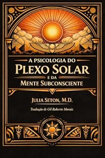 Livro A Psicologia do Plexo Solar e da Mente Subconsciente