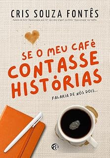 Livro Se o meu café contasse histórias: falaria de nós dois
