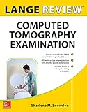 LANGE Review: Computed Tomography Examination LANGE Review: Computed Tomography Examination