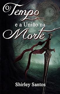 Livro O Tempo e a União na Morte (Conto)