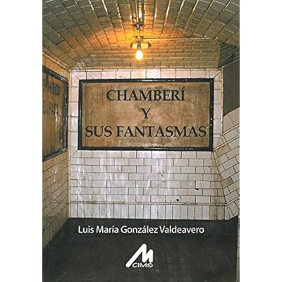 Chamberí y sus fantasmas. Chamberí y sus fantasmas.