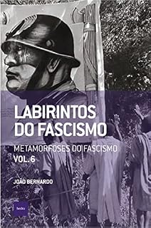 Livro Labirintos do fascismo: Metamorfoses do fascismo (Que horas são? Livro 19)
