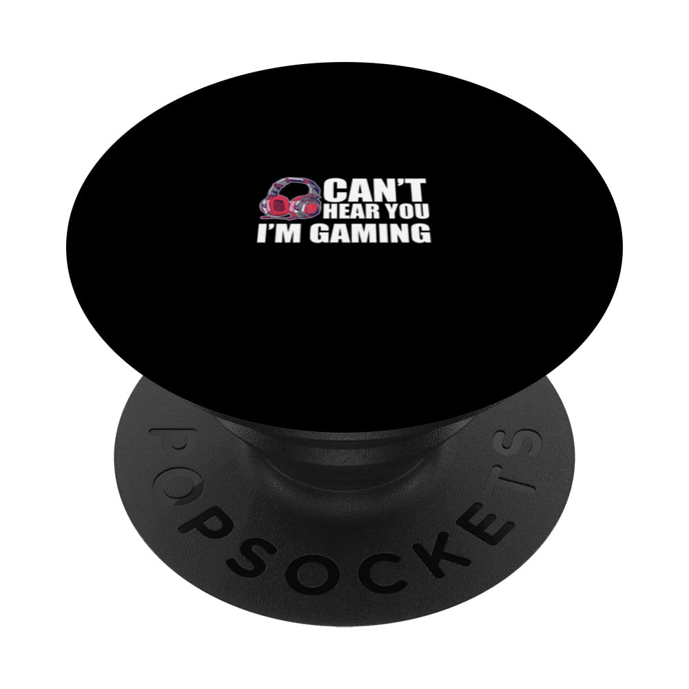Can't Hear You I'm Gaming Video Game Player Console Pc Geek PopSockets Swappable PopGrip