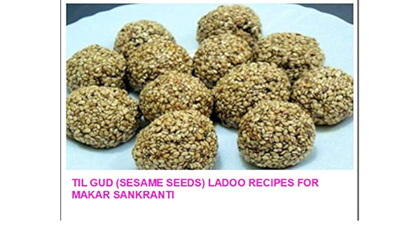 til gud sesame seeds ladoo recipes for makar sankranti easy recipes for everyone kindle edition by prasad sai cookbooks food wine kindle ebooks amazon com til gud sesame seeds ladoo recipes for makar sankranti easy recipes for everyone