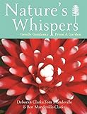 Nature's Whispers: Gentle Guidance From a Garden by Deborah Clarke, Tom Mandeville