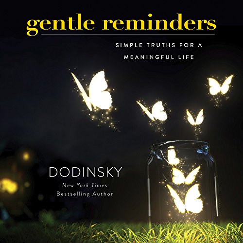 Download Gentle Reminders: Simple Truths for a Meaningful Life Download Gentle Reminders: Simple Truths for a Meaningful Life