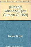 Front cover for the book Deadly Valentine by Carolyn G. Hart