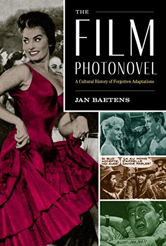 [E.B.O.O.K] The Film Photonovel: A Cultural History of Forgotten Adaptations (World Comics and Graphic Nonfictio KINDLE