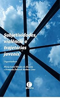 Livro Subjetividades, violência e trajetórias juvenis