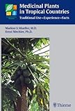 Medicinal Plants in Tropical Countries : Traditional Use - Experience - Facts, Mueller, Markus S. and Mechler, Ernst, 3131383410