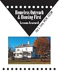 Homeless Outreach & Housing First: Lessons Learned