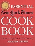 The Essential New York Times Cookbook: Classic Recipes for a New Century by Amanda Hesser