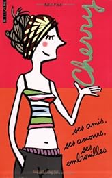 Cherry, ses amis, ses amours, ses embrouilles