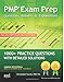 PMP Exam Prep: Questions, Answers, & Explanations: 1000+ Practice Questions with Detailed Solutions