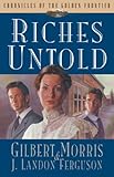Riches Untold (Chronicles of the Golden Frontier #1) by 