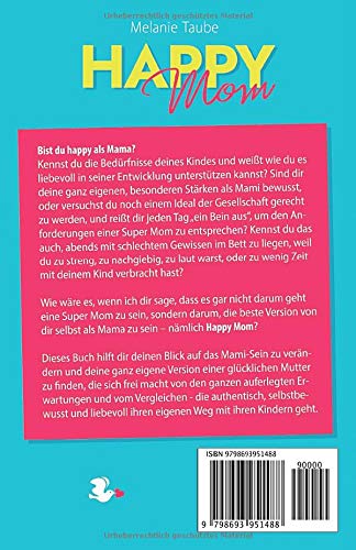 Happy Mom Ein Buch Fur Mutter Das Spass Macht Und Versteht Amazon De Taube Melanie Bucher