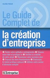 Le  guide complet de la création d'entreprise