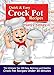 Quick & Easy Crock Pot Recipes: Top 100 Easy, Delicious, and Healthy Crock Pot Recipes Under 30 Minutes (Crockpot, Crockpot Recipes, Easy Recipe Meals,)